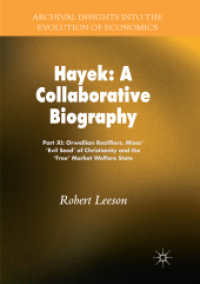 Hayek: a Collaborative Biography : Part XI: Orwellian Rectifiers, Mises' 'Evil Seed' of Christianity and the 'Free' Market Welfare State (Archival Insights into the Evolution of Economics)