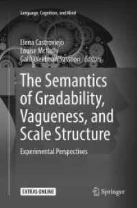 The Semantics of Gradability, Vagueness, and Scale Structure : Experimental Perspectives (Language, Cognition, and Mind)