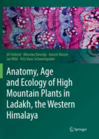 Anatomy, Age and Ecology of High Mountain Plants in Ladakh, the Western Himalaya （2019. ix, 616 S. IX, 616 p. 297 mm）