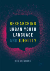 Researching Urban Youth Language and Identity （Softcover Reprint of the Original 1st 2018）