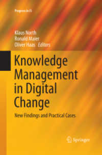 Knowledge Management in Digital Change : New Findings and Practical Cases (Progress in Is) （Softcover Reprint of the Original 1st 2018）