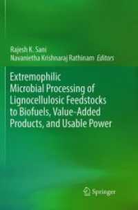 Extremophilic Microbial Processing of Lignocellulosic Feedstocks to Biofuels, Value-Added Products, and Usable Power （Softcover Reprint of the Original 1st 2018）