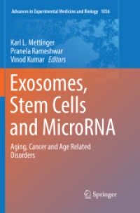 Exosomes, Stem Cells and MicroRNA : Aging, Cancer and Age Related Disorders (Advances in Experimental Medicine and Biology) （Softcover Reprint of the Original 1st 2018）