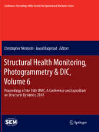 Structural Health Monitoring, Photogrammetry & DIC, Volume 6 : Proceedings of the 36th IMAC, a Conference and Exposition on Structural Dynamics 2018 (Conference Proceedings of the Society for Experimental Mechanics Series)