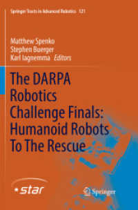 The DARPA Robotics Challenge Finals: Humanoid Robots to the Rescue (Springer Tracts in Advanced Robotics) （Softcover Reprint of the Original 1st 2018）