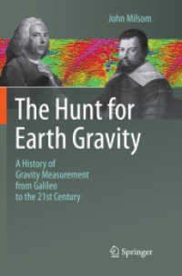The Hunt for Earth Gravity : A History of Gravity Measurement from Galileo to the 21st Century