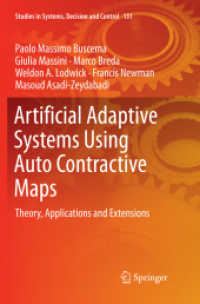 Artificial Adaptive Systems Using Auto Contractive Maps : Theory, Applications and Extensions (Studies in Systems, Decision and Control)