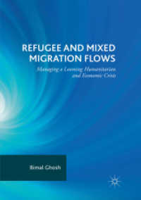 Refugee and Mixed Migration Flows : Managing a Looming Humanitarian and Economic Crisis （Softcover Reprint of the Original 1st 2018）