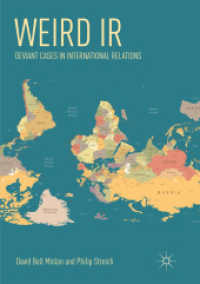 Weird IR : Deviant Cases in International Relations （Softcover Reprint of the Original 1st 2019）