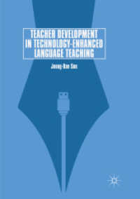 Teacher Development in Technology-Enhanced Language Teaching （Softcover Reprint of the Original 1st 2018）