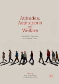 Attitudes, Aspirations and Welfare : Social Policy Directions in Uncertain Times （Softcover Reprint of the Original 1st 2018）