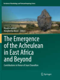 The Emergence of the Acheulean in East Africa and Beyond : Contributions in Honor of Jean Chavaillon (Vertebrate Paleobiology and Paleoanthropology)