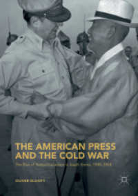 The American Press and the Cold War : The Rise of Authoritarianism in South Korea, 1945-1954