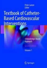 Textbook of Catheter-Based Cardiovascular Interventions, 2 Teile : A Knowledge-Based Approach （2. Aufl. 2019. xlvii, 1891 S. XLVII, 1891 p. 840 illus., 615 illus. in）