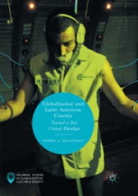 Globalization and Latin American Cinema : Toward a New Critical Paradigm (Palgrave Studies in Globalization, Culture and Society)
