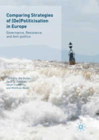 Comparing Strategies of (De)Politicisation in Europe : Governance, Resistance and Anti-politics