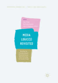 Media Logic(s) Revisited : Modelling the Interplay between Media Institutions, Media Technology and Societal Change (Transforming Communications - Studies in Cross-media Research)