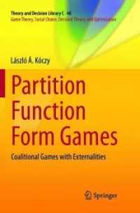 Partition Function Form Games : Coalitional Games with Externalities (Theory and Decision Library C)
