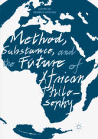 Method, Substance, and the Future of African Philosophy （Softcover Reprint of the Original 1st 2018）