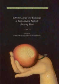 Literature, Belief and Knowledge in Early Modern England : Knowing Faith (Crossroads of Knowledge in Early Modern Literature)