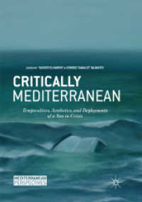 Critically Mediterranean : Temporalities, Aesthetics, and Deployments of a Sea in Crisis (Mediterranean Perspectives)