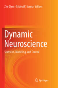 Dynamic Neuroscience : Statistics, Modeling, and Control （2019. xxi, 327 S. XXI, 327 p. 80 illus., 62 illus. in color. 235 mm）
