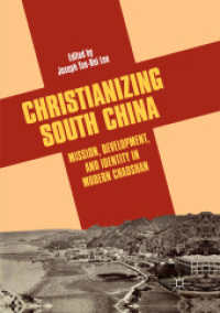 Christianizing South China : Mission, Development, and Identity in Modern Chaoshan