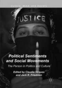 Political Sentiments and Social Movements : The Person in Politics and Culture (Culture, Mind, and Society) （Softcover Reprint of the Original 1st 2018）