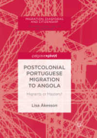 Postcolonial Portuguese Migration to Angola : Migrants or Masters? (Migration, Diasporas and Citizenship)