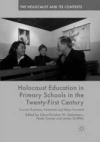Holocaust Education in Primary Schools in the Twenty-First Century : Current Practices, Potentials and Ways Forward (The Holocaust and its Contexts)