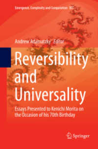 Reversibility and Universality : Essays Presented to Kenichi Morita on the Occasion of his 70th Birthday (Emergence, Complexity and Computation)