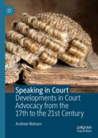 Speaking in Court : Developments in Court Advocacy from the Seventeenth to the Twenty-First Century
