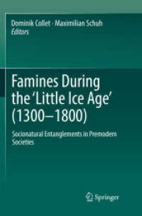 Famines during the ʻLittle Ice Ageʼ (1300-1800) : Socionatural Entanglements in Premodern Societies