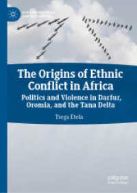 The Origins of Ethnic Conflict in Africa : Politics and Violence in Darfur, Oromia, and the Tana Delta (African Histories and Modernities)