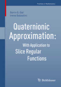 Quaternionic Approximation : With Application to Slice Regular Functions (Frontiers in Mathematics)