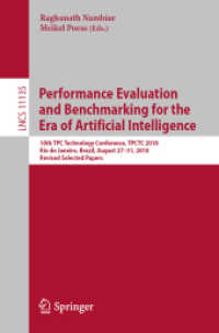 Performance Evaluation and Benchmarking for the Era of Artificial Intelligence : 10th TPC Technology Conference, TPCTC 2018, Rio de Janeiro, Brazil, August 27-31, 2018, Revised Selected Papers (Programming and Software Engineering) （2019）
