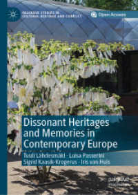 Dissonant Heritages and Memories in Contemporary Europe (Palgrave Studies in Cultural Heritage and Conflict) （2019）