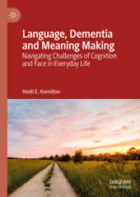 Language, Dementia and Meaning Making : Navigating Challenges of Cognition and Face in Everyday Life （2019）