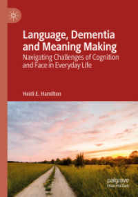 Language, Dementia and Meaning Making : Navigating Challenges of Cognition and Face in Everyday Life
