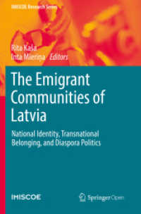 The Emigrant Communities of Latvia : National Identity, Transnational Belonging, and Diaspora Politics (Imiscoe Research Series)
