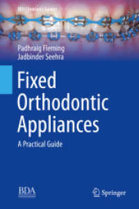 固定歯列矯正器具：実践的ガイド<br>Fixed Orthodontic Appliances : A Practical Guide (Bdj Clinician's Guides)