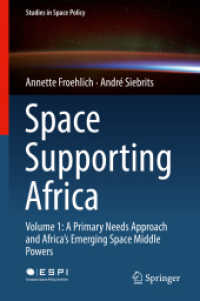 Space Supporting Africa : Volume 1: a Primary Needs Approach and Africa's Emerging Space Middle Powers (Studies in Space Policy)