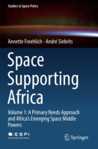 Space Supporting Africa : Volume 1: a Primary Needs Approach and Africa's Emerging Space Middle Powers (Studies in Space Policy)
