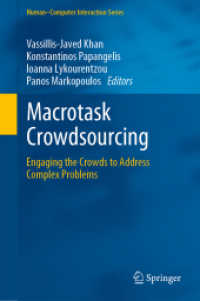 Macrotask Crowdsourcing : Engaging the Crowds to Address Complex Problems (Human-computer Interaction Series)