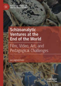 Schizoanalytic Ventures at the End of the World : Film, Video, Art, and Pedagogical Challenges (Palgrave Studies in Educational Futures) （2019）