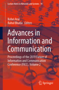 Advances in Information and Communication : Proceedings of the 2019 Future of Information and Communication Conference (FICC), Volume 2 (Lecture Notes in Networks and Systems .70) （2019. xiv, 1254 S. XIV, 1254 p. 612 illus., 411 illus. in color. 235 m）