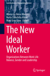 理想的労働者像の変化<br>The New Ideal Worker : Organizations between Work-Life Balance, Gender and Leadership (Contributions to Management Science)