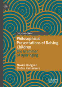 Philosophical Presentations of Raising Children : The Grammar of Upbringing （2019）