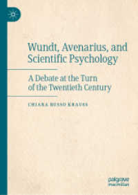 Wundt, Avenarius, and Scientific Psychology : A Debate at the Turn of the Twentieth Century （2019）