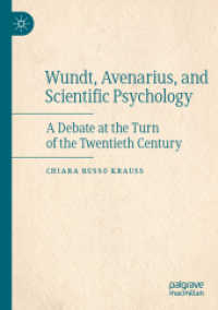 Wundt, Avenarius, and Scientific Psychology : A Debate at the Turn of the Twentieth Century （2019）